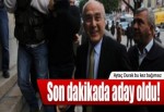 Son dakikada aday oldu