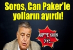 Soros Can Paker'le yollarını ayırdı!