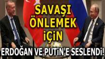 SSavaşı önlemek için Erdoğan ve Putin'e seslendi: İki lider görüştüğünde bir çözüm ortaya çıkacaktır