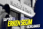 Standard & Poor's'tan erken seçim açıklaması