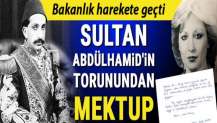 Sultan Abdülhamid’in torunu için Dışişleri devreye girdi