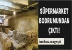 Süpermarket bodrumunda antik kent!