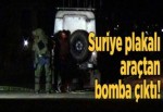 Suriye plakalı araçta bomba bulundu