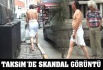 Taksim'de çıplak vatandaş şoku!