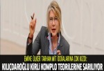 Tarhan'dan Kılıçdaroğlu'na MİT eleştirisi