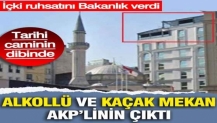 Tarihi caminin dibindeki alkollü ve kaçak mekan AKP’linin çıktı