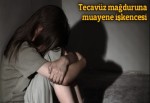 Tecavüz mağduruna muayene işkencesi