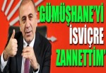 Tekin: Gümüşhane'yi İsviçre zannettim