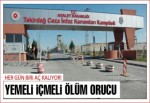 Tekirdağ cezaevi'nde yemeli içmeli ölüm orucu