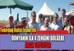 Tekirdağ valisi Dünyanın ilk dört zengini bölgede arsa topluyor...