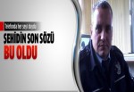 Telefonla konuşurken şehit olmuş...