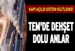 TEM’de faciadan dönüldü