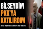 Teoman Koman: Bilseydim PKK’ya katılırdım