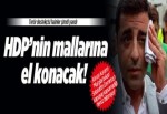Terör destekçisi HDP'nin taşınır mallarına el konulacak!..