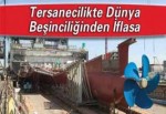 Tersanecilikte Dünya Beşinciliğinden İflasa