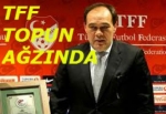 TFF topun ağzında