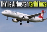 THY ile Airbus'tan tarihi imza