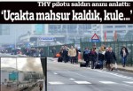 THY pilotu: Uçakta mahsur kaldık, kule kimseye ulaşamıyor