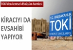 TOKİ kiracıyı da ev sahibi yapıyor