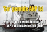 Top Yüklü Gemide AKP İzi!