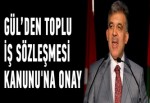 Toplu İş Sözleşmesi Kanunu'na onay!