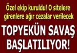Topyekün savaş başlatılıyor! O sitelere girenlere ağır cezalar verilecek