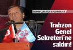 Trabzonspor yöneticisine saldırı!