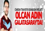 Transfer haberleri: Olcan Adın Galatasaray'da!