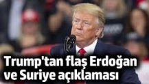 Trump'tan flaş Erdoğan ve Suriye açıklaması