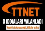 TTNET o iddiaları yalanladı: İnternet kesintisi söz konusu değil