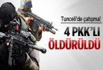 Tunceli'de çatışma: 4 PKK'lı öldürüldü