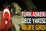 Türk askeri İdlib’e girdi