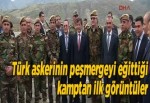 Türk askerinin peşmergeyi eğittiği kamptan ilk görüntüler