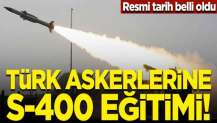 Türk askerlerine S-400 eğitimi! Resmi tarih belli oldu
