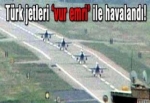 Türk jetleri sınırda yine havalandı