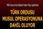 Türk ordusu Musul operasyonuna dahil oluyor