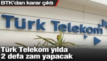 Türk Telekom yılda 2 defa zam yapacak: BTK’dan karar çıktı