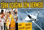 Türk uçağına izin vermedi