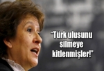 “Türk ulusunu silmeye kitlenmişler!”