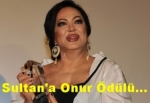Türkan Sultan'a Onur Ödülü Verildi