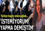 Türkiye bugün onlara ağladı!