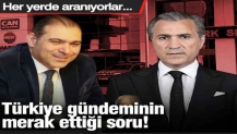 Türkiye gündeminin merak ettiği soru! Her yerde aranıyorlar...