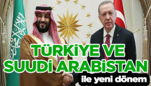 Türkiye ile Suudi Arabistan arasında yeni dönem