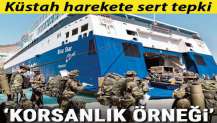 Türkiye’nin kıyılarına silah doğrultmak akılsızlıktır'