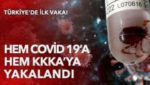 Türkiye'de ilk: Hem koronavirüse hem KKKA'ya yakalandı