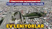 Türkiye'den vazgeçemeyen turistlerden virüse yeni formül