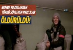 Türkü söyleyip bomba hazırlayan PKK'lılar öldürüldü!