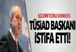 TÜSİAD Başkanı Muharrem Yılmaz istifa etti