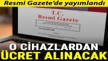 TV, radyo, video cihazı, cep telefonu ve uydu alıcılarından ücret alınacak