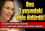 Üç yaşında annesini öldürdü